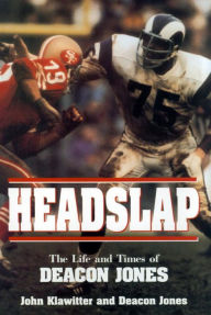 Title: Headslap: The Life and Times of Deacon Jones, Author: John Klawitter