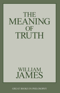 Title: Meaning of Truth, Author: William James