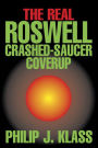 The Real Roswell Crashed-Saucer Coverup