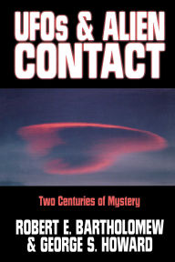 Title: UFOs & Alien Contact: Two Centuries of Mystery, Author: Robert E. Bartholomew