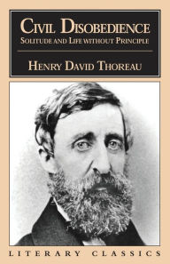 Title: Civil Disobedience, Solitude and Life Without Principle, Author: Henry David Thoreau