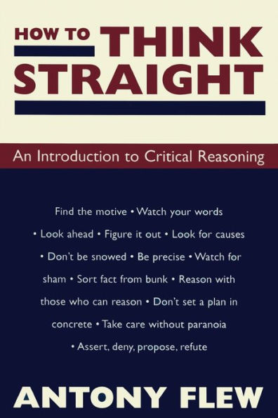 How to Think Straight: An Introduction Critical Reasoning