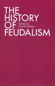 Title: The History of Feudalism / Edition 1, Author: David Herlihy