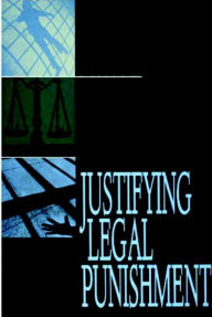 Title: Justifying Legal Punishment / Edition 2, Author: Igor Primoratz