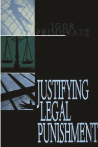 Title: Justifying Legal Punishment / Edition 2, Author: Igor Primoratz