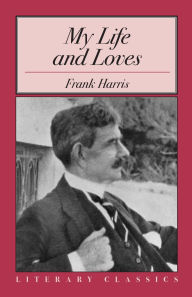 Title: My Life and Loves, Author: Frank Harris