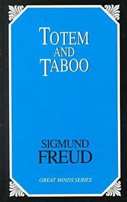 Totem and Taboo: Resemblances Between the Psychic Lives of Savages and Neurotics / Edition 1