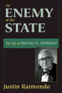 Enemy of the State: The Life of Murray N. Rothbard