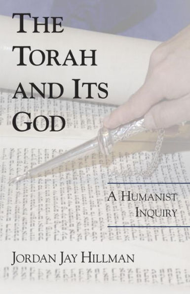 The Torah and Its God: A Humanist Inquiry