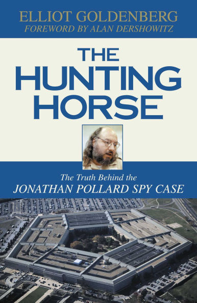 Hunting Horse: The Truth Behind the Jonathan Pollard Spy Case