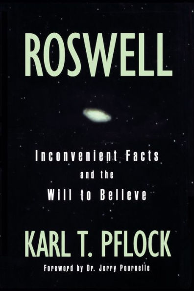 Roswell: Inconvenient Facts and the Will to Believe