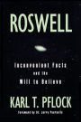 Roswell: Inconvenient Facts and the Will to Believe