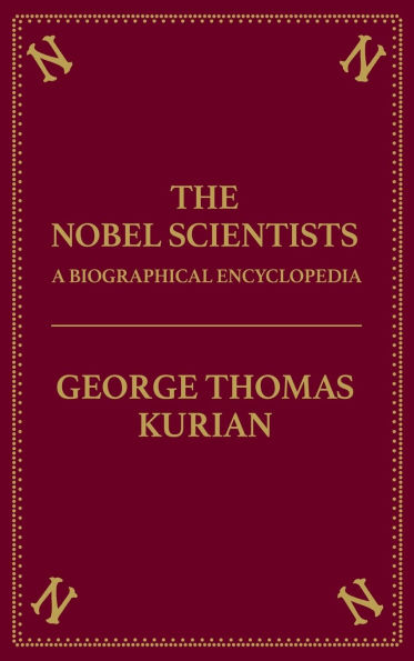 Nobel Scientists: A Biographical Encyclopedia