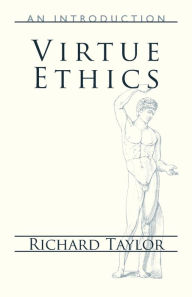 Title: Virtue Ethics: An Introduction, Author: Richard Taylor