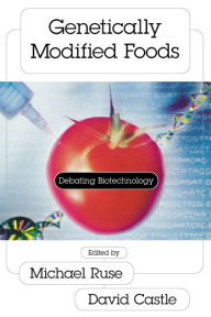 Title: Genetically Modified Foods: Debating Biotechnology, Author: Michael Ruse
