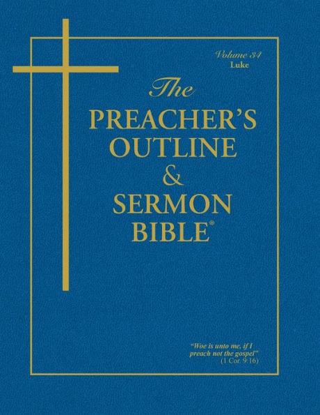 Preacher's Outline & Sermon Bible-KJV-Luke