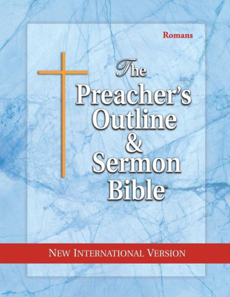 The Preacher's Outline & Sermon Bible: Romans: New International Version