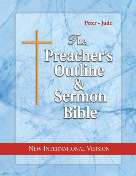 The Preacher's Outline & Sermon Bible: Peter-Jude: New International Version