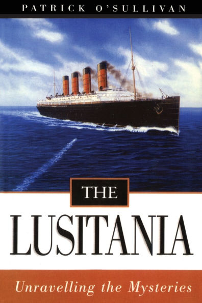 The Lusitania: Unravelling the Mysteries