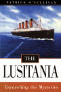 The Lusitania: Unravelling the Mysteries