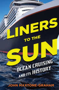 Title: Liners to the Sun, Author: John Maxtone-Graham