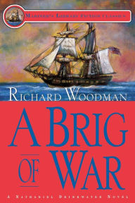 Title: A Brig of War: #3 A Nathaniel Drinkwater Novel, Author: Richard Woodman
