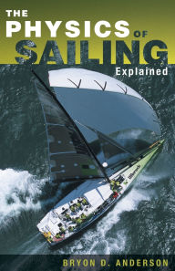 Title: The Physics of Sailing Explained, Author: Bryon D. Anderson