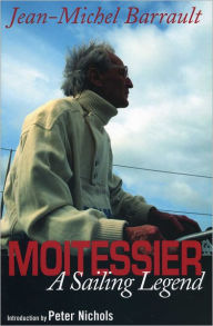 Title: Moitessier: A Sailing Legend, Author: Jean-Michel Barrault