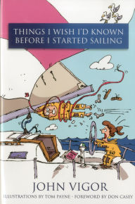 Title: Things I Wish I'd Known Before I Started Sailing, Author: John Vigor