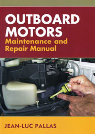 Title: Outboard Motors Maintenance and Repair Manual, Author: Jean-Luc Pallas
