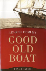 Title: Lessons From My Good Old Boat, Author: Donald Launer