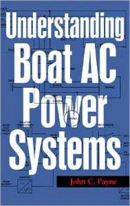 Title: Understanding Boat AC Power Systems, Author: John C. Payne