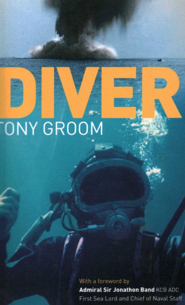 Diver: A Royal Navy and Commercial Diver's Journey Through Life, Around the World