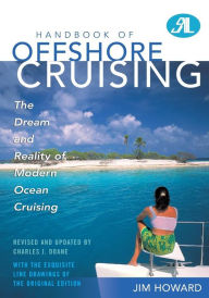 Title: Handbook of Offshore Cruising: The Dream and Reality of Modern Ocean Cruising, Author: Charles J. Doane Cruising Editor