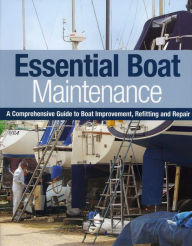 Title: Essential Boat Maintenance: A Comprehensive Guide to Boat Improvement, Refitting, and Repair, Author: Pat Manley