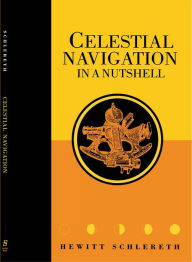 Title: Celestial Navigation in a Nutshell, Author: Hewitt Schlereth