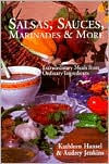 Title: Salsas, Sauces, Marinades and More: Extraordinary Meals from Ordinary Ingredients, Author: Kathleen Hansel