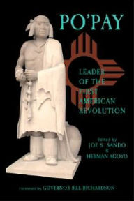 Title: Po'Pay Leader of the First American Revolution, Author: Joe S. Sando