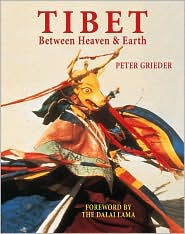Title: Tibet: Between Heaven and Earth, Author: Peter Grieder