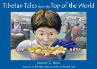 Title: Tibetan Tales from the Top of the World, Author: Naomi C. Rose