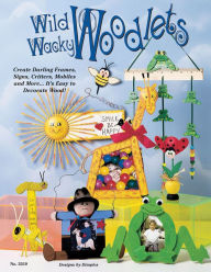 Title: Wild Wacky Woodlets: Create Darling Frames, Signs, Critters, Mobiles and More.It's Easy to Decorate wood, Author: Dimples