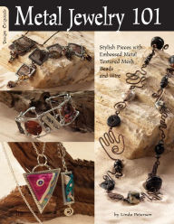 Title: Metal Jewelry 101, Author: Linda Peterson