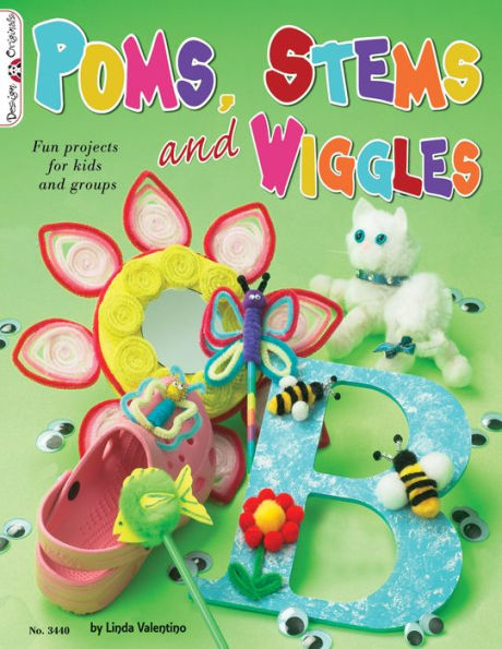 Poms, Stems & Wiggles: Fun Projects for Kids and Groups