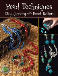 Title: Bead Techniques with a Bead Roller: Clay Jewelry With Bead Rollers, Author: Linda Peterson