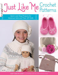 Title: Just Like Me Crochet Patterns: Quick-and-Easy Projects for American Girls and Their 18