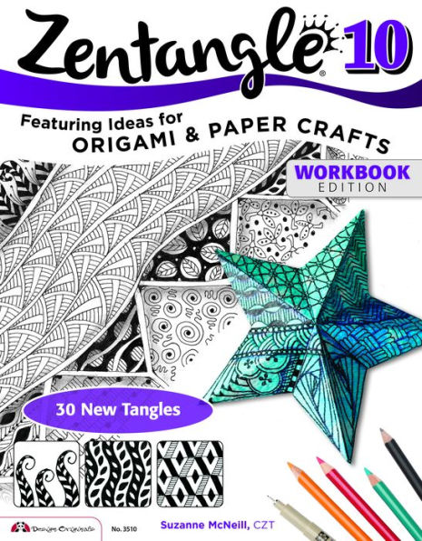 Zentangle 10: Dimensional Tangle Projects