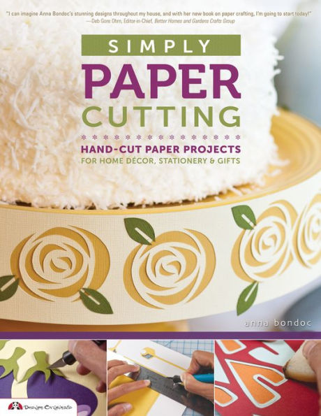 Simply Paper Cutting: Hand-Cut Paper Projects for Home Décor, Stationery & Gifts