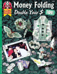 Title: Money Folding 101: Double Your $, Author: Norma Eng