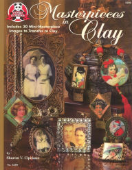 Title: Masterpieces in Clay: Includes 30 Mini-Masterpiece Images to Transfer to Clay, Author: Sharon Cipriano