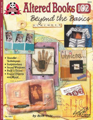 Title: Altered Books 102: Beyond The Basics, Author: Beth Cote